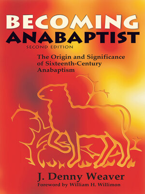cover image of Becoming Anabaptist: the Origin and Significance of Sixteenth-Century Anabaptism